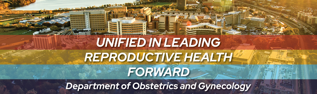 Banner with colored bars over an aerial photo of the UW-Madison campus. Text reads "Unified in Leading Reproductive Health Forward - Department of Obstetrics and Gynecology"